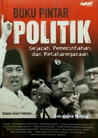 Buku Pintar Politik Sejarah, Pemerintahan, Dan Ketatanegaraan